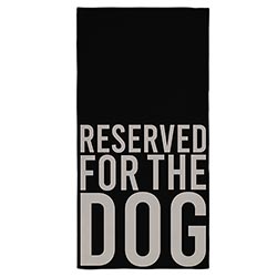 Reserved for the Dog Towel